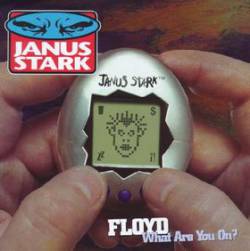 Janus Stark : Floyd What Are You on?